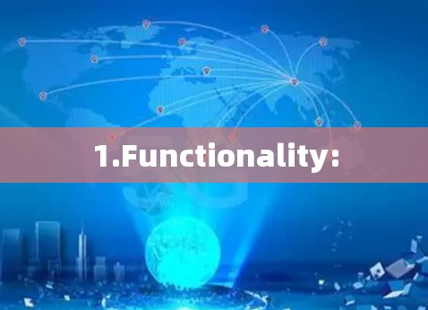 1.Functionality: